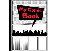 My Comic Book: Blank Comic Strips to Make Your Own Comics | Art and Drawing for Kids