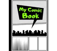 My Comic Book: Blank Comic Strips to Make Your Own Comics | Art and Drawing for Kids | Neon Green