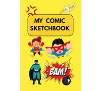 MY COMIC SKETCHBOOK: A Comic Artist’s Visual Portfolio and Creative Process