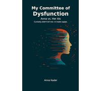 My Committee of Dysfunction: Anna vs. Her AIs