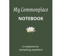 My Commonplace Notebook: A notebook for everything Anywhere 201 Large lined pages for students, thinkers, and aspiring writers 8.5 x11 Quotes & Notes journal perfect gift for students and readers