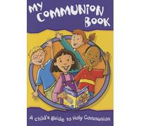 My Communion Book 2nd ed: A Child's Guide to Holy Communion