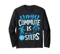 My Commute is 10 Steps Long Sleeve T-Shirt