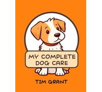 MY COMPLETE DOG CARE