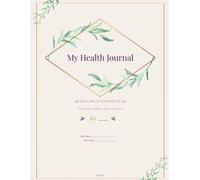My Complete Health Journal: A 366-Day Tracker for Chronic Symptoms and Holistic Well-Being (Mon Agenda Santé)