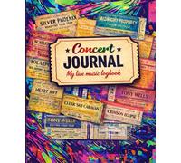 My Concert Journal: A Memory Book to Record Your Concerts, Save Ticket Stubs & Capture Every Live Music Moment