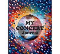 My Concert Journal: Live Music Event Tracker and Memories of your Favorite Concerts