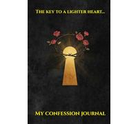 My Confession Journal: The Key to a Lighter Heart
