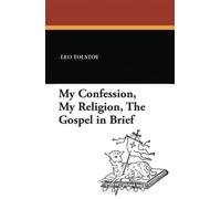 My Confession, My Religion, the Gospel in Brief