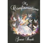 My Confirmation Guest Book: Charming Hardcover with Girl Reading the Bible by Candlelight and White Doves - For Sayings, Congratulations, Bible ... and More - 8.25 x 11 inches, 110 Blank Pages