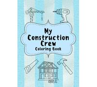 My Construction Crew: Coloring Book