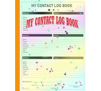 My Contact Log Book - Keep Your Important Connections Safe: Log & Organize Personal, Business, and Emergency Contacts Easily.
