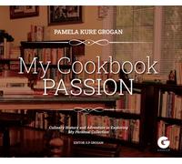 My Cookbook Passion : Culinary History and Adventure in Exploring My Collection