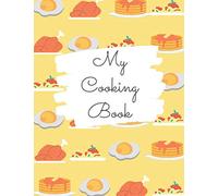 My Cooking Book: A Recipe Journal to Write in For Women, Mothers, Wifes and Cooking Lovers | Document all Your Special Recipes and Notes for Your ... With a Final Rating to Choose your Best Ones