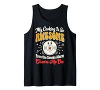 My Cooking is So Awesome Even The Smoke Alarm Cheers Me On Tank Top