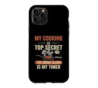 My Cooking Is Top Secret Beep Beep The Smoke Alarm Is My Case for iPhone 11 Pro