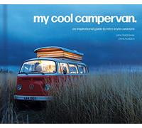 My Cool Campervan: An Inspirational Guide to Retro-Style Campervans (My Cool)