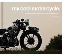 My Cool Motorcycle: An Inspirational Guide to Motorcycles and Biking Culture (My Cool)