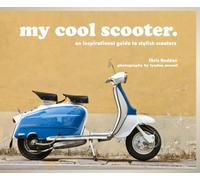 my cool scooter : an inspirational guide to stylish scooters