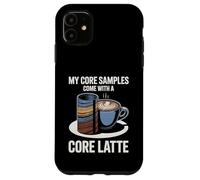 My Core Samples Come With A Core Latte Rock Humor Case for iPhone 11