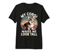 My Corgi Makes Me Look Tall Premium T-Shirt