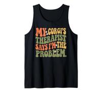 My Corgi Therapist Says I'm The Problem Funny Pet Dog Owner Tank Top