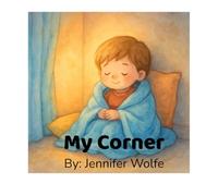 My Corner: A Children’s Book About Big Feelings, Divorce, and Two Homes