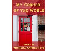 My Corner of the World: Photographs and Poems
