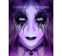 My Cosplay Makeup Charts: Make Up Charts to Brainstorm Ideas and Practice Your Cosplay Make-up Looks