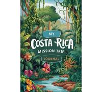 My Costa Rica Mission Trip Journal: Lined Notebook to Write & Store Memorabilia for Service & Faith Adventures