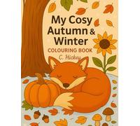 My Cosy Autumn & Winter Colouring Book: Mindfulness relaxing colouring pages for all ages