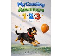 My Counting Adventure 123: A Fun Counting Book for Toddlers (AJK Learning Series)