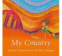 My Country: A vibrant First Nations picture book celebrating Country
