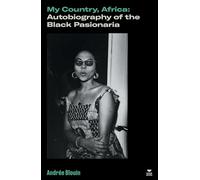 My Country, Africa : Autobiography of the Black Pasionaria