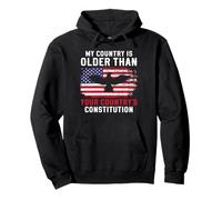 My Country Is Older Than Your Countrys Constitution Pullover Hoodie