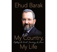 My Country, My Life: Fighting for Israel, Searching for Peace