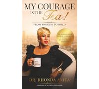 My Courage is the Tea: From Broken to Bold