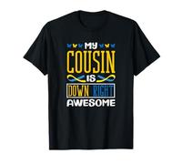 My Cousin is Down Right Awesome Down Syndrome T21 T-Shirt