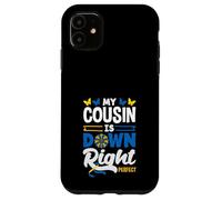 My Cousin Is Down Right Perfect Down Syndrome Awareness Case for iPhone 11