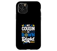My Cousin Is Down Right Perfect Down Syndrome Awareness Case for iPhone 11 Pro