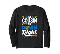 My Cousin is Down Right Perfect Down Syndrome Awareness Long Sleeve T-Shirt