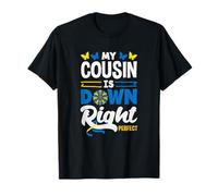 My Cousin is Down Right Perfect Down Syndrome Awareness T-Shirt