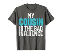 My Cousin is The Bad Influence Cousin T-Shirt, Men, Asphalt Grey, 4X-Large