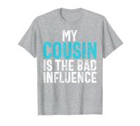 My Cousin is The Bad Influence Cousin T-Shirt, Men, Heather Grey, 3X-Large