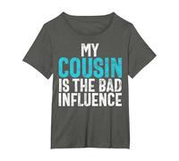 My Cousin is The Bad Influence Cousin T-Shirt, Women's Plus, Asphalt Grey, 2X