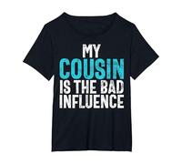 My Cousin is The Bad Influence Cousin T-Shirt, Women's Plus, Black, 2X
