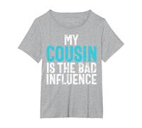 My Cousin is The Bad Influence Cousin T-Shirt, Women's Plus, Heather Grey, 1X