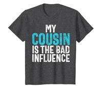 My Cousin is The Bad Influence Cousin T-Shirt, Youth, Dark Heather Grey, Small