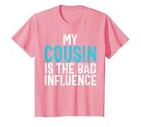 My Cousin is The Bad Influence Cousin T-Shirt, Youth, Pink, Medium