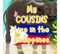My Cousins Live In The Philippines: A Fun and Interesting Book For Children Whose Cousins Live Far Away In the Philippines.